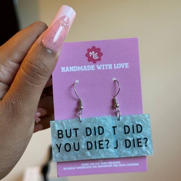 But Did You Die? Earrings | Funny Statement Quote Jewelry - Picture 3 of 4